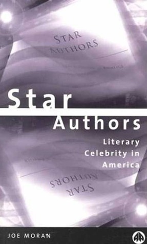 Star Authors: Literary Celebrity in America