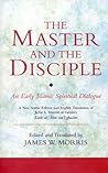 The Master and the Disciple: An Early Islamic Spiritual Dialogue on Conversion Kitab al-'alim wa'l-ghulam (Ismaili Texts and Translations)