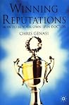 Winning Reputations: How to Be Your Own Spin Doctor Winning Reputations: How to Be Your Own Spin Doctor