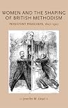 Women and the shaping of British Methodism: Persistent preachers, 1807–1907 (Gender in History) Women and the shaping of British Methodism: Persistent preachers, 1807–1907 (Gender in History)