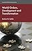 World Orders, Development and Transformation (International Political Economy Series)