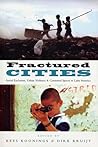 Fractured Cities: Social Exclusion, Urban Violence and Contested Spaces in Latin America