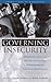 Governing Insecurity: Democratic Control of Military and Security Establishments in Transitional Democracies