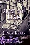 Alone with Liam by Jessica Jarman Alone with Liam by Jessica Jarman