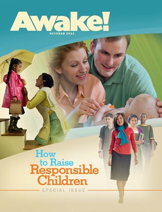 How to Raise Responsible Children - Special Edition (Awake! October 2011)