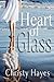 Heart of Glass by Christy Hayes