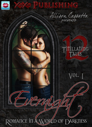 Evernight: Romance in a World of Darkness, Volume 1 (Kindle Edition)