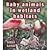Baby Animals in Wetland Habitats (Habitats of Baby Animals)