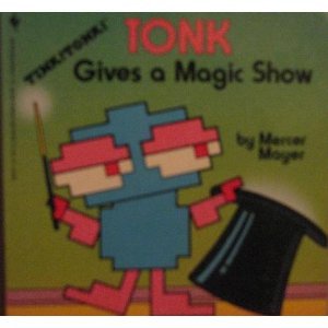 Tonk Gives a Magic Show (Tiny Tink! Tonk! Tale)
