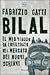 Bilal. Il mio viaggio da infiltrato nel mercato dei nuovi schiavi