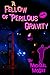 A Fellow of Perilous Gravity