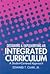 Designing & Implementing an Integrated Curriculum : A Student-Centered Approach