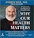 Why Our Health Matters: A Vision of Medicine That Can Transform Our Future