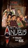 De traan van Isis (Het Huis Anubis, #6)