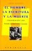 El Hombre, la escritura y la muerte : conversación con Pierre-Emmanuel Dauzat