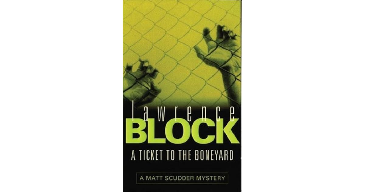 A Ticket To The Boneyard Matthew Scudder 8 By Lawrence Block