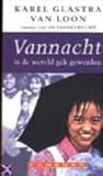 Vannacht is de wereld gek geworden by Karel Glastra van Loon