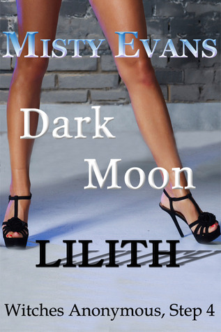 Dark Moon Lilith (Witches Anonymous, #4)