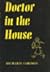 Doctor in the House by Richard Gordon Doctor in the House by Richard Gordon