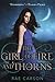The Girl of Fire and Thorns...
