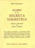 Diario di una segreta simmetria. Sabina Spielrein tra Freud e Jung