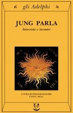Jung parla. Interviste e incontri
