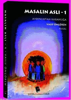 Masalın Aslı 1 - Aydınlıktan Karanlığa