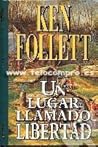 Un lugar llamado libertad by Ken Follett