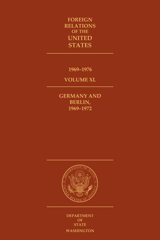 Foreign Relations of the United States, 1969-1976, Germany and Berlin, 1969-1972