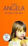 Da zero a tre anni by Piero Angela