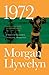 1972: A Novel of Ireland's ...