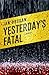 Yesterday's Fatal
