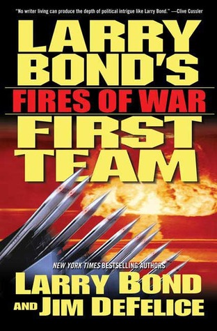 Fires of War (Larry Bond's First Team, #3)