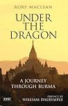 Under the Dragon: A Journey through Burma