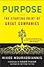Purpose: The Starting Point of Great Companies