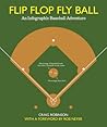 Flip Flop Fly Ball by Craig Robinson