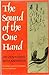 The Sound of the One Hand: ...