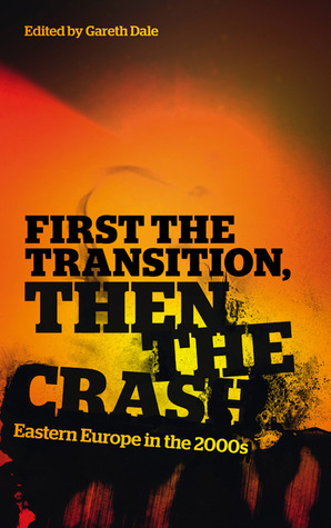 First the Transition, then the Crash: Eastern Europe in the 2000s (Paperback)