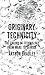 Originary Technicity: The Theory of Technology from Marx to Derrida
