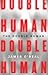 The Double Human