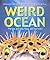 Weird Ocean (Weird Science)