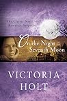 On the Night of the Seventh Moon by Victoria Holt
