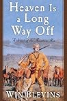 Heaven Is a Long Way Off: A Novel of the Mountain Men (Rendezvous)