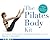 The Pilates Body Kit by Brooke Siler