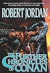 The Further Chronicles of Conan by Robert Jordan