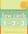 Low Carb 1-2-3: 225 Simply Great 3-Ingredient Recipes Low Carb 1-2-3: 225 Simply Great 3-Ingredient Recipes