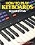 How to Play Keyboards by Roger       Evans