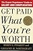 Get Paid What You're Worth by Robin L. Pinkley