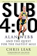 Sub 4:00: Alan Webb and the Quest for the Fastest Mile