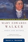 Mary Edwards Walker: Above and Beyond (American Heroes)